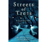 Streets of Trees: A Collection of Poems from the Holderness Verse Maker
