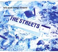 Streets, The - Let's Push Things Forward