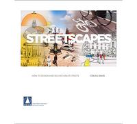 STREETSCAPES: How to design and deliver great streets