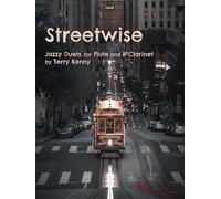 Streetwise - Jazzy Duets for Flute and Bb Clarinet by Terry Kenny, Clifton Edition C603 (Previously SP391)
