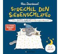 Streichel den Siebenschläfer - Ein Gute-Nacht-Mitmachbuch. Für Kinder ab 2 Jahren: Besser einschlafen mit Bestsellerautor Nico Sternbaum (Schüttel den Apfelbaum)