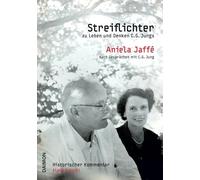 Streiflichter zu Leben und Denken C.G. Jungs: Historischer Kommentar von Elena Fischli
