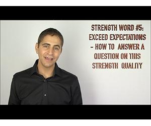 Strength #5: Exceed Expectations - How to Answer a Question on this Strength Quality