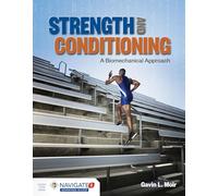 Strength and Conditioning: a Biomechanical Approach: A Biomechanical Approach