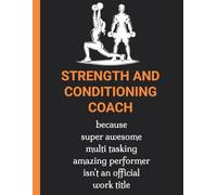 Strength and Conditioning Coach Accounts Book: Record Your Coaching Income & Expenses and Maintain Accounts | Funny Strength and Conditioning Coach Gifts