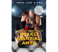 Strength and Conditioning for Mixed Martial Arts : A Practical Guide for the Busy Athlete