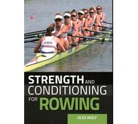 Strength and Conditioning for Rowing