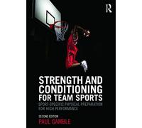 Strength and Conditioning for Team Sports – Second Edition