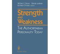 Strength and Weakness: The Authoritarian Personality Today