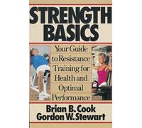 Strength Basics: Your Guide to Resistance Training for Health and Optimal Performance
