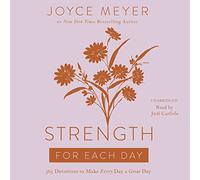 Strength for Each Day: 365 Devotions to Make Every Day a Great Day