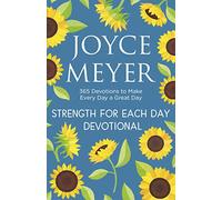 Strength for Each Day: 365 Devotions to Make Every Day a Great Day