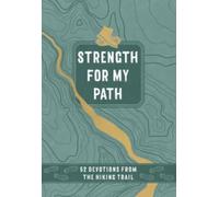 Strength for My Path : 52 Devotions from the Hiking Trail