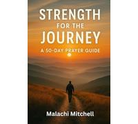 Strength for the Journey: A 50-Day Prayer Guide