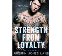 Strength From Loyalty (Lost Kings MC #3): Volume 3