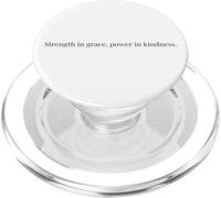 Strength in Grace Power in Kindness Womens Quote Power Girls PopSockets PopGrip for MagSafe