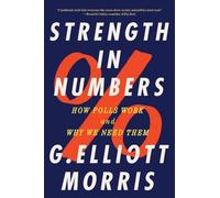 Strength in Numbers: How Polls Work and Why We Need Them