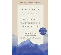 Strength in Stillness : The Power of Transcendental Meditation by Bob Roth ...