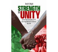 Strength in Unity : Christian Base Communities and the Urban Popular Movement in Guadalajara, 1965-1994