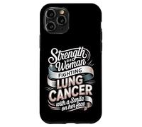Strength Is A Woman Fighting Lung Cancer Awareness Case for iPhone 11 Pro