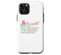 Strength Is What We Gain From Madness We Survive Motivation Case for iPhone 11 Pro