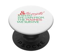 Strength Is What We Gain From Madness We Survive Motivation PopSockets Adhesive PopGrip