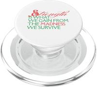 Strength Is What We Gain From Madness We Survive Motivation PopSockets PopGrip for MagSafe