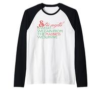 Strength is What We Gain from Madness We Survive Motivation Raglan Baseball Tee