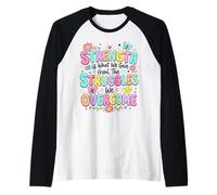 Strength is What We Gain from The Struggles We Overcome Raglan Baseball Tee