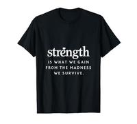 Strength is What We Gain Inspriational Motivation Minimalist Value Graphic T-Shirt