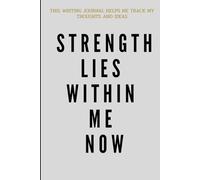 Strength lies within me now.: Daily Notebook - 6x9 inches, 120 Pages