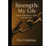 Strength: My Life: Strength: My Life - Learning to Forgive, Heal, and Choose Myself