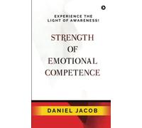 Strength of Emotional Competence: Experience the Light of Awareness!