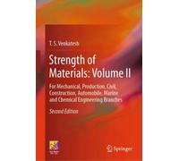 Strength of Materials: Volume II : For Mechanical, Production, Civil, Construction, Automobile, Marine and Chemical Engineering Branches