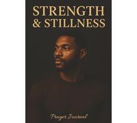 Strength & Stillness Prayer Journal: 7x10 | 100 pages