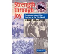 Strength Through Joy: Consumerism and Mass Tourism in the Third Reich