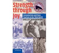 Strength through Joy: Consumerism and Mass Tourism in the Third Reich
