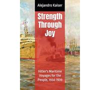 Strength Through Joy: Hitler's Maritime Voyages for the People, 1934-1939