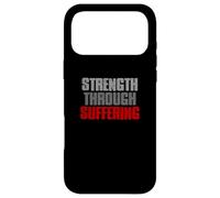 STRENGTH THROUGH SUFFERING Resilient Strong Inspiring Bold Case for iPhone 17 Pro Max
