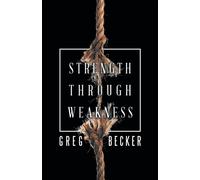 Strength Through Weakness