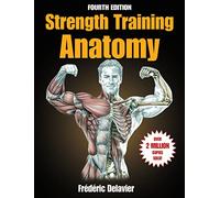 Strength Training Anatomy: (Fourth Edition)