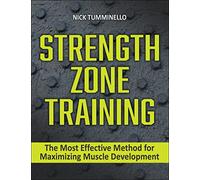 Strength Zone Training: The Most Effective Method for Maximizing Muscle Development