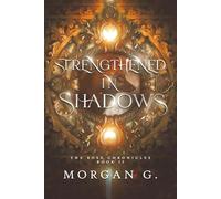Strengthened In Shadows: The Rose Chronicles Book 2