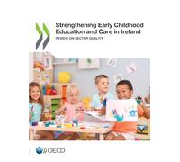 Strengthening Early Childhood Education and Care in Ireland: Review on Sector Quality