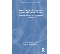 Strengthening Indonesia’s Higher Education System : Landmark Insights for Developing Leadership