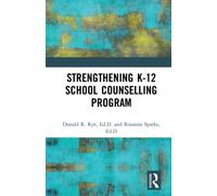 Strengthening K-12 School Counselling Programs : A Support System Approach