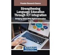 Strengthening Language Education Through ICT Integration: Bridging SDG4 With Digital Innovation