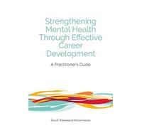 Strengthening Mental Health Through Effective Career Development: A Practitioner's Guide