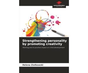 Strengthening personality by promoting creativity: Painting and its positive impact on child development