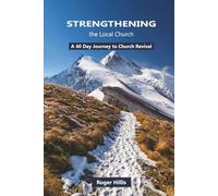 Strengthening the Local Church: A 40 Day Journey to Church Revival